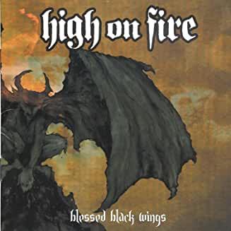 High On Fire- Blessed Black Wings - DarksideRecords