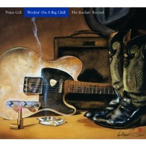 Vince Gill- Workin' On A Big Chill - Darkside Records